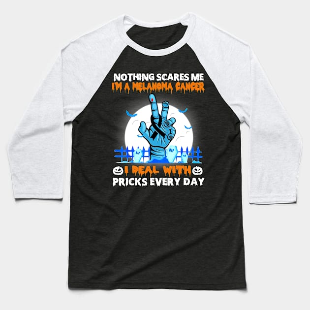 Melanoma Cancer Awareness Nothing Scares Me - Happy Halloween Day Baseball T-Shirt by BoongMie